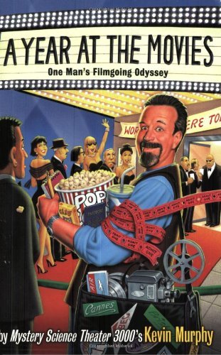 Kevin Murphy/A Year at the Movies@One Man's Filmgoing Odyssey